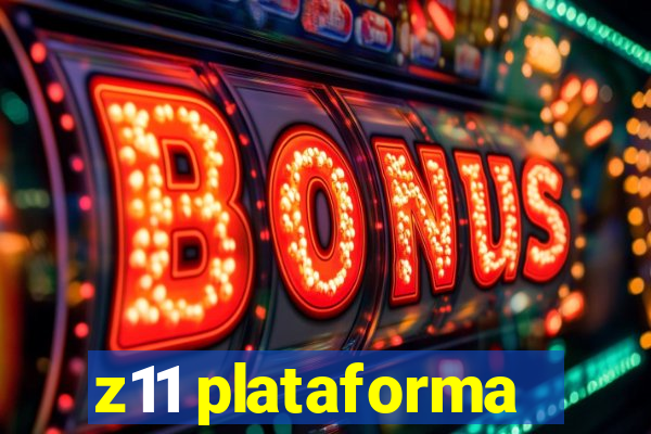 z11 plataforma